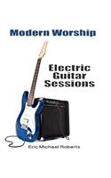 Modern Worship Electric Guitar Sessions