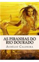 As piranhas do rio dourado
