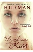 The End Came With A Kiss