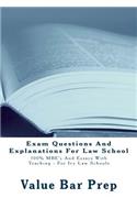 Exam Questions and Explanations for Law School: 100% Mbe's and Essays with Teaching - For Ivy Law Schools: 100% Mbe's and Essays with Teaching - For Ivy Law Schools