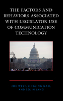 Factors and Behaviors Associated with Legislator Use of Communication Technology