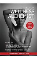 The 30-Day Wellness Alchemist Detox: Awaken Your Inner Healer