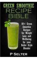 Green Smoothie Recipe Bible