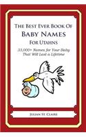 Best Ever Book of Baby Names for Utahns: 33,000+ Names for Your Baby That Will Last a Lifetime