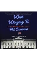 West Winging It: An Un-Presidential Memoir