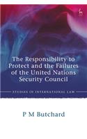 The Responsibility to Protect and the Failures of the United Nations Security Council