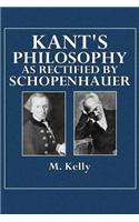 Kant's Philosophy as Rectified by Schopenhauer