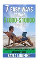7 Easy Ways to Make 1000 - 10000 a Month