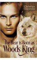 Bear is Born as Woods King