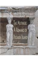 The Mutineer: A Romance of Pitcairn Island