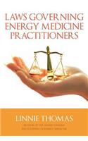 Laws Governing Energy Medicine Practitioners