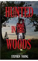 HUNTED in the WOODS: Something in the woods is Hunting People(English)