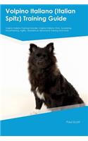 Volpino Italiano (Italian Spitz) Training Guide Volpino Italiano Training Includes: Volpino Italiano Tricks, Socializing, Housetraining, Agility, Obedience, Behavioral Training and More