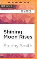 Shining Moon Rises