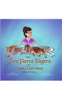 Five Fierce Tigers of Rosa Martinez