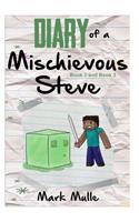 Diary of Mischievous Steve, Book 2 and Book 3 (An Unofficial Minecraft Book for Kids Age 9-12)