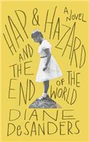 Hap and Hazard and the End of the World