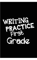 Writing Practice First Grade: Blank Journal Notebook To Write In