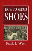 How to Repair Shoes