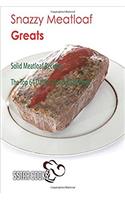 Snazzy Meatloaf Greats: Solid Meatloaf Recipes. the Top 64 Dainty Meatloaf Recipes