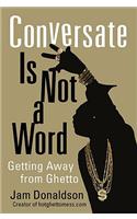 Conversate Is Not a Word