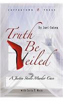 Truth Be Veiled: A Justin Steele Murder Case(English)