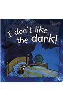 I Don't Like the Dark!