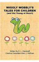 Wiggly Wobbly's Tales for Children - (and the Young at Heart)