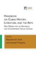 Handbook on Cuban History, Literature, and the Arts
