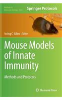 Mouse Models of Innate Immunity