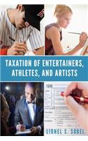 Taxation of Entertainers, Athletes, and Artists