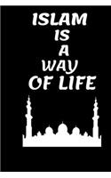 Islam Is a Way O F Life