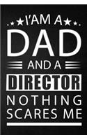 i'am a dad and a director nothing scares me