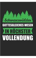 Schwarzwälder Gottesgleiches Wesen In Höchster Vollendung: Schwarzwald & Bollenhut Notizbuch 6'x9' Kalender Geschenk für Schwarzwaldmädel & Lustig