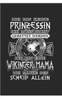 Ich BIn Keine Prinzessin Ich Muss Nicht Gerettet Werden Ich Bin Eine Wikinger Mama Ich Mache Den Scheiß Allein