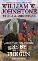 Die by the Gun: (2 Chuckwagon Trail Westerns)