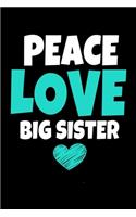 Peace Love Big Sister