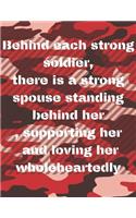 behind each strong soldier, there is a strong spouse standing behind her, supporting her and loving her wholeheartedly