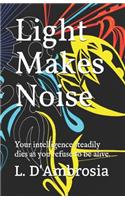 Light Makes Noise