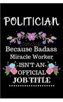 Politician Because Badass Miracle Worker Isn't an Official Job Title