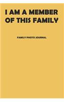 I Am A Member Of This Family: A Picture Journal With Texte Input Space - For Keeping Heart Beating Memories.