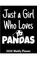 Just A Girl Who Loves Pandas 2020 Weekly Planner: Panda Bear Lover Planner - 2020 Daily Weekly and Monthly Planner - Wolf 2020 Planner - Calendar and Organizer - 2020 One Year Planner - 12 Month 8.5