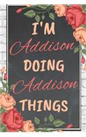 I'm Addison Doing Addison Things personalized name notebook for girls and women