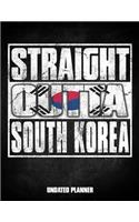 Straight Outta South Korea Undated Planner: Korean Flag Personalized Vintage Gift for Coworker Friend Customized Planner Daily Weekly Monthly Undated Calendar Organizer Journal