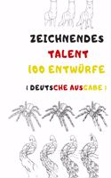 Zeichnendes Talent 100 Entwürfe: Praktische Kunst des Zeichnens