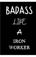 badass like a iron worker: small lined New Job Quote Notebook / Travel Journal to write in (6'' x 9'') 120 pages