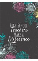 High School Teachers Make A Difference