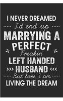 I Never Dreamed I'd End Up Marrying A Perfect Freakin' Left Handed Husband