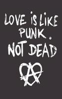 Love is Like Punk not Dead