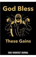 God Bless These Gains Daily Workout Journal